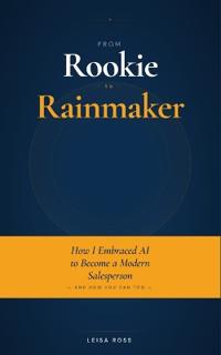 From Rookie to Rainmaker