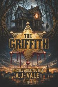 The Griffith Whistle While You Die