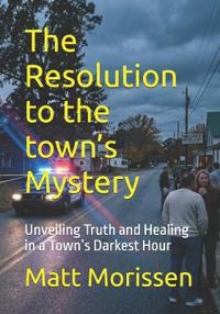 The Resolution to the town's Mystery