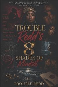 Trouble Redd's 8 Shades of Mindset
