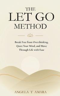 The LET GO Method