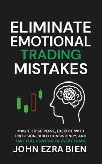 Eliminate Emotional Trading Mistakes
