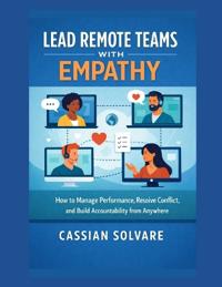 Lead Remote Teams with Empathy