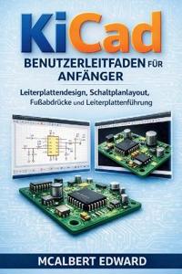Kicad Benutzerleitfaden Für Anfänger