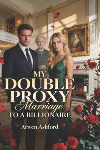 My Double Proxy Marriage To a Billionaire