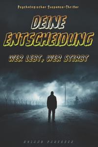 Deine Entscheidung - Wer lebt, wer stirbt