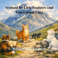 Scotland for Little Explorers (and Four Curious Cats)