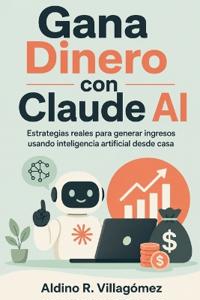 Gana Dinero con Claude AI