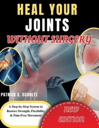 Heal Your Joints Without Surgery
