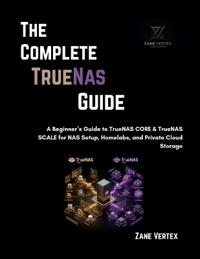 The Complete TrueNAS Guide
