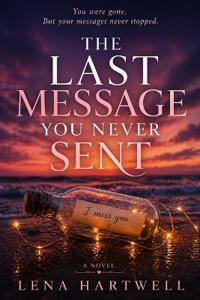 The Last Message You Never Sent
