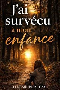 J'ai survécu à mon enfance