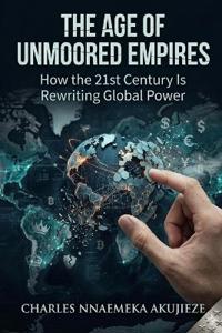 The Age of Unmoored Empires