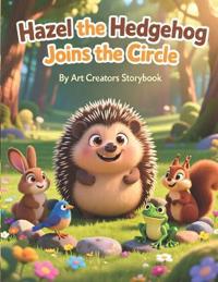 Hazel the Hedgehog Joins the Circle