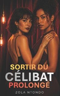 Sortir du célibat prolongé