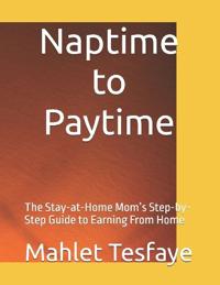 Naptime to Paytime