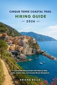 Cinque Terre Coastal Trail Hiking Guide 2026