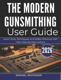 The Modern Gunsmithing User Guide