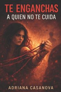 Te enganchas a quien no te cuida