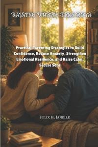 Raising Worry-Free Boys