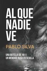 Al Que Nadie Ve