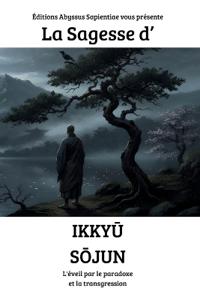 La Sagesse d'Ikkyu Sojun