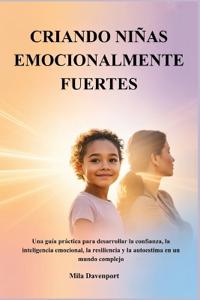 Criando Niñas Emocionalmente Fuertes