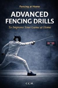 Advanced Fencing Drills