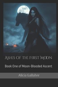 Ashes of the First Moon
