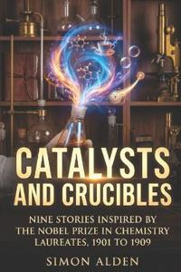Catalysts and Crucibles