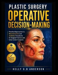 Plastic Surgery Operative Decision-Making