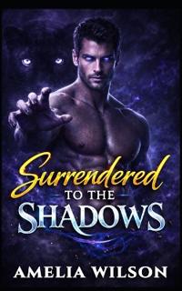 Surrendered to Shadows