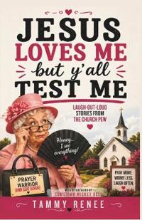 Jesus Loves Me, But Ya'll Test Me