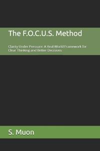 The F.O.C.U.S. Method