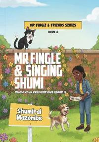 Mr Fingle & Singing Shumi