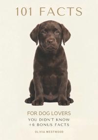101 Facts for Dog Lovers