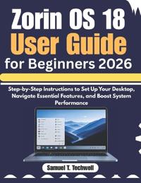 Zorin OS 18 User Guide for Beginners 2026