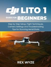 DJI Lito 1 User Guide for Beginners