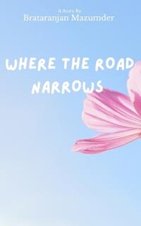 Where The Road Narrows
