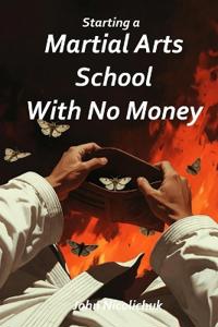 Starting A Martial Arts School With No Money