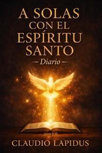 Diario. A solas con el Espíritu Santo