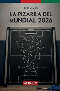 La pizarra del Mundial 2026