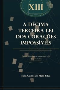 A Decima Terceira Lei dos Coracoes Impossiveis