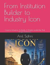 From Institution Builder to Industry Icon