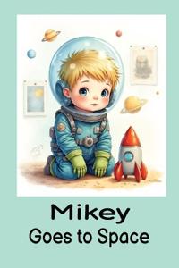 Mikey Goes to Space