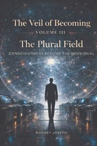 Volume III The Plural Field