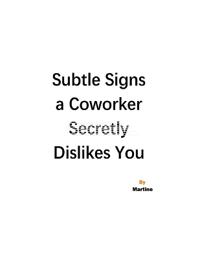 Subtle Signs A Coworker Secretly Dislikes You