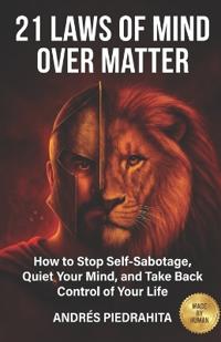 21 Laws of Mind Over Matter