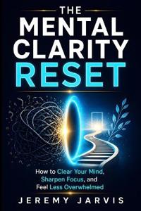 The Mental Clarity Reset