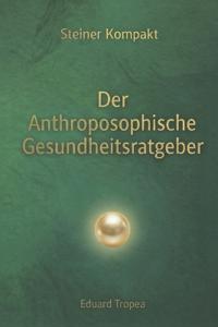 Der Anthroposophische Gesundheitsratgeber